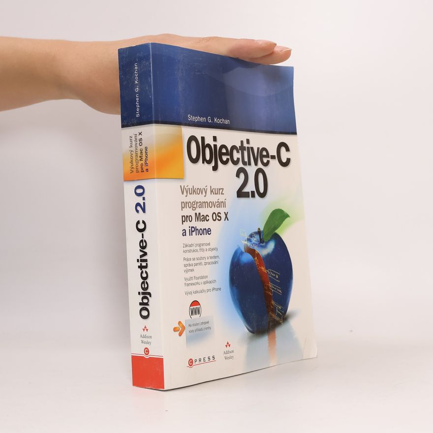 Stephen G. Kochan Objective-C 2.0 : výukový kurz programování pro Mac OS X a iPhone