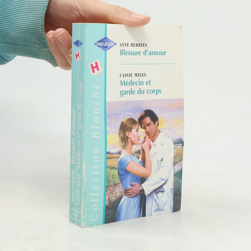 Cassie Miles Collection Blanche - 514: Blessure d'amour / Médecin et garde du corps