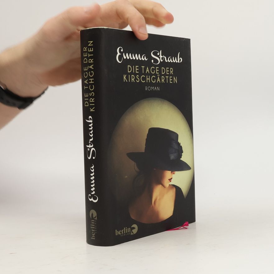 Emma Straub Die Tage der Kirschgärten