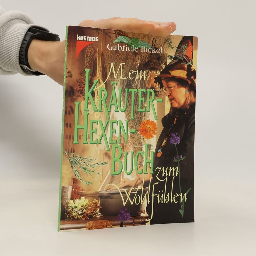 Gabriela Bickel Mein Kräuterexen buch zum Wohlfühlen