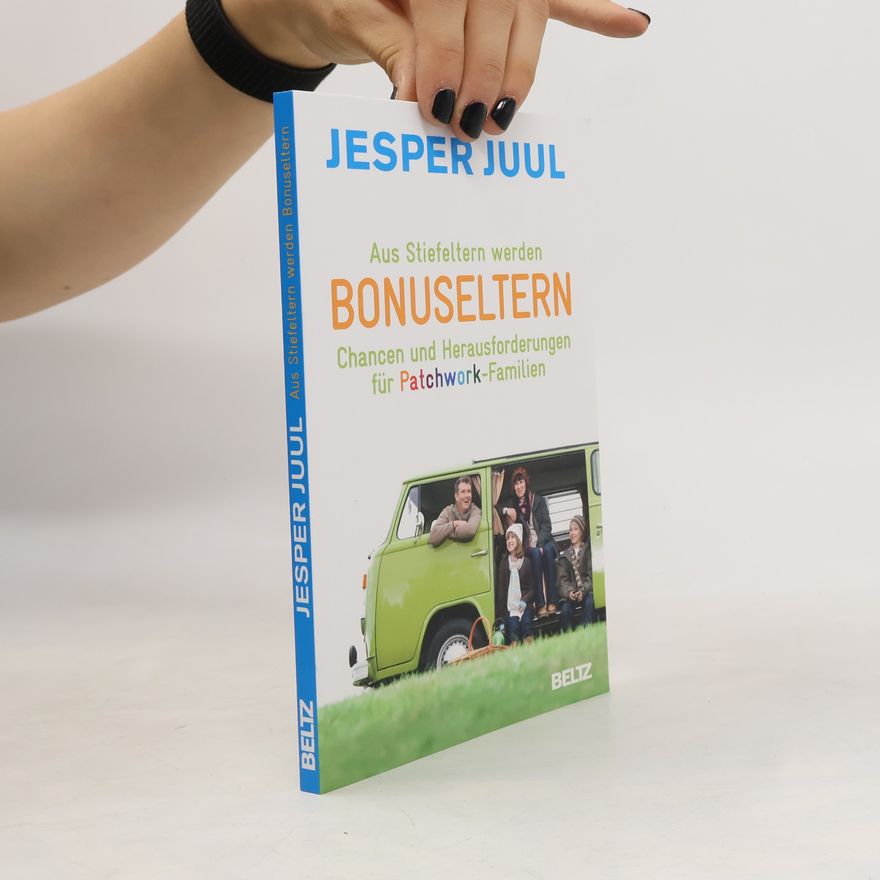 Jesper Juul Aus Stiefeltern werden Bonuseltern