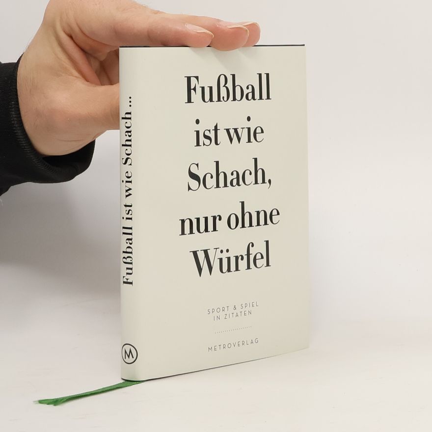 Autorenkollektiv Fußball ist wie Schach, nur ohne Würfel
