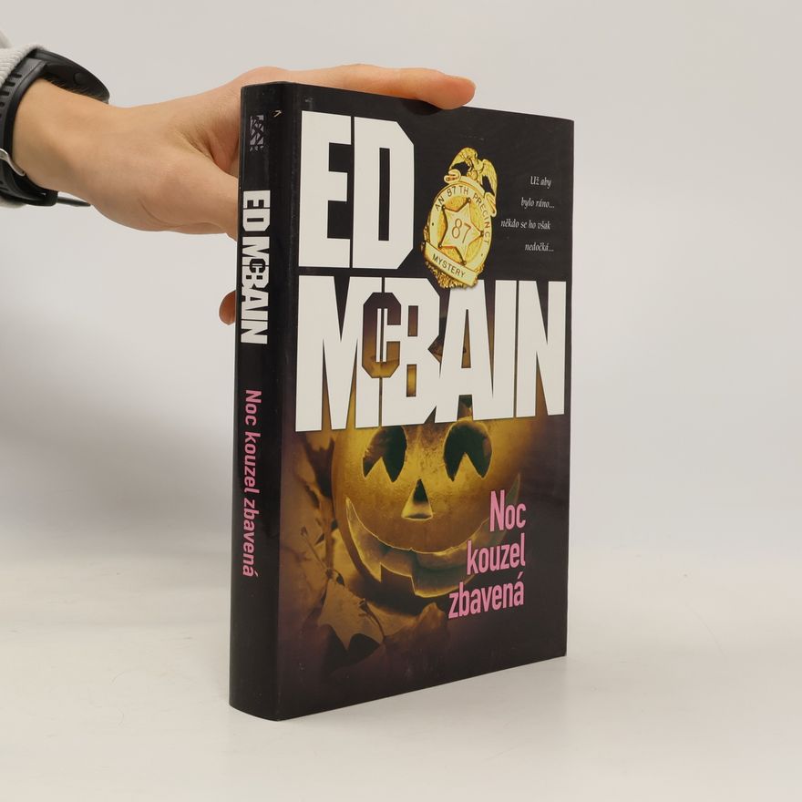 Ed McBain Noc kouzel zbavená. Román z 87. revíru