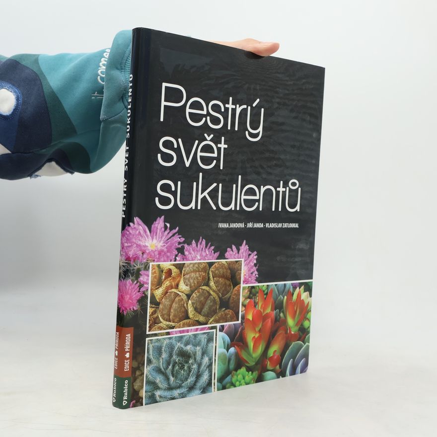 Vladislav Zatloukal Pestrý svět sukulentů