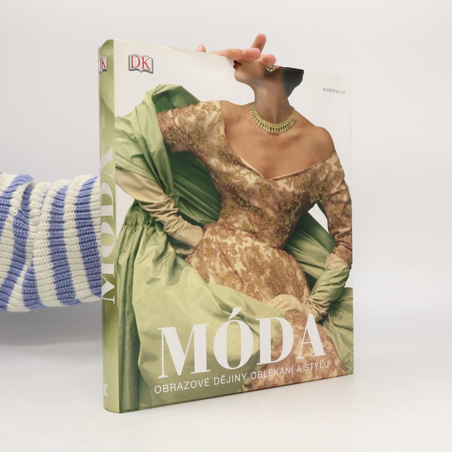 Adéla Bartlová Móda: Obrazové dějiny oblékání a stylu