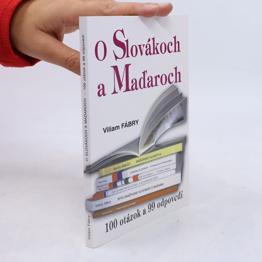 Viliam Fábry O Slovákoch a Maďaroch: 100 otázok a 99 odpovedí
