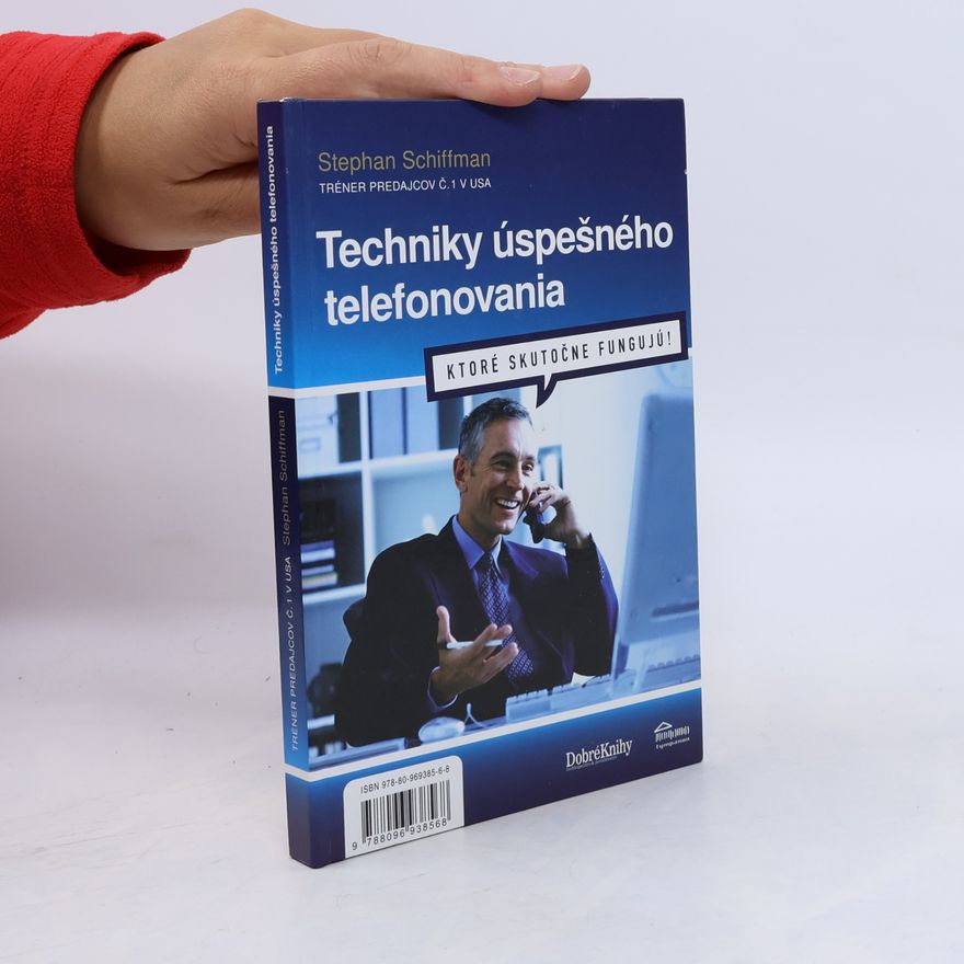 Stephan Schiffman Techniky úspešného telefonovania