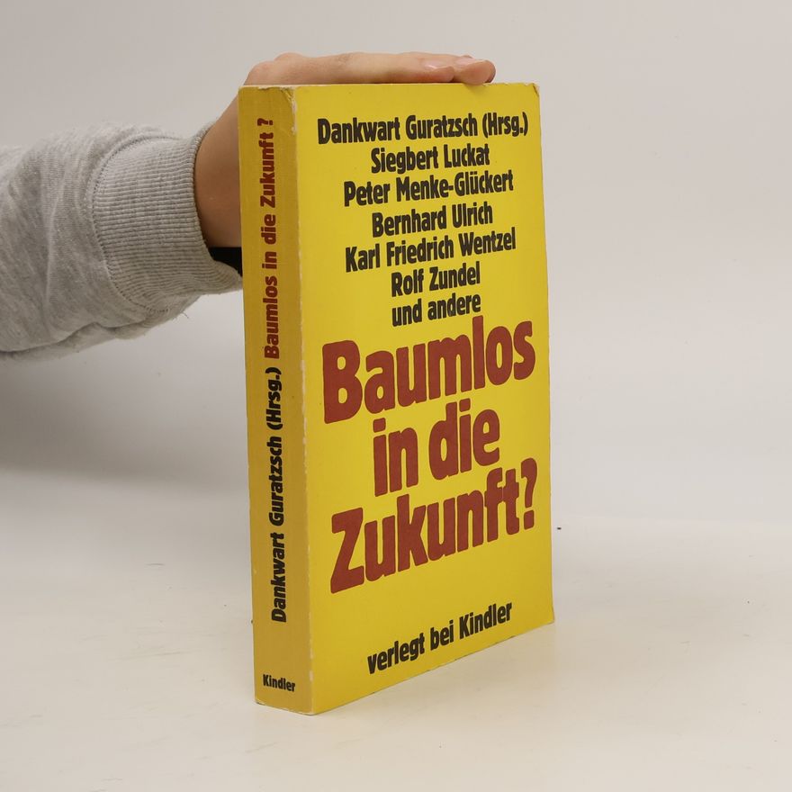 Dankwart Guratzsch Baumlos in die Zukunft