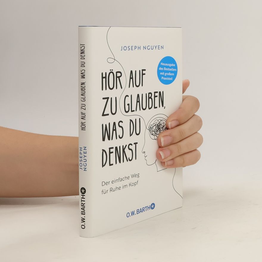 Joseph Nguyen Hör auf zu glauben, was du denkst