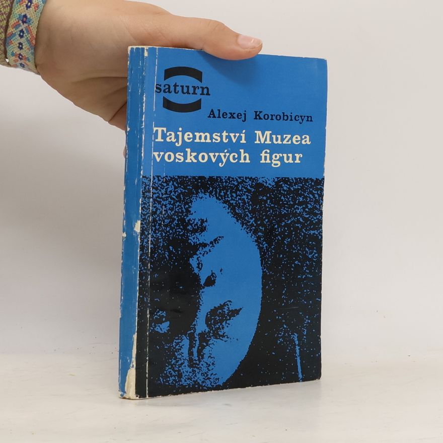Alexej Korobicyn Tajemství Muzea voskových figur