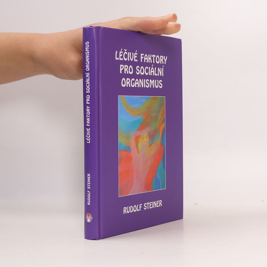Rudolf Steiner Léčivé faktory pro sociální organismus