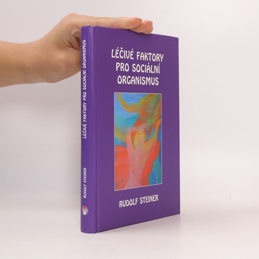 Rudolf Steiner Léčivé faktory pro sociální organismus