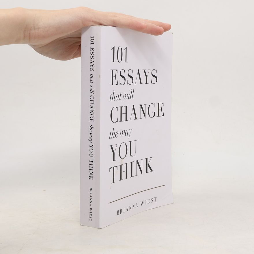 Brianna Wiest 101 Essays That Will Change the Way You Think