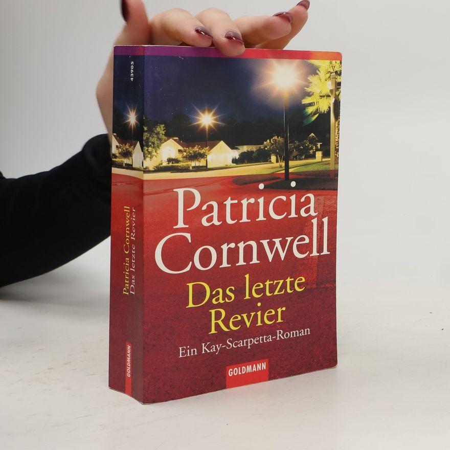 Patricia Cornwell Das letzte Revier. Ein Kay-Scarpetta-Roman