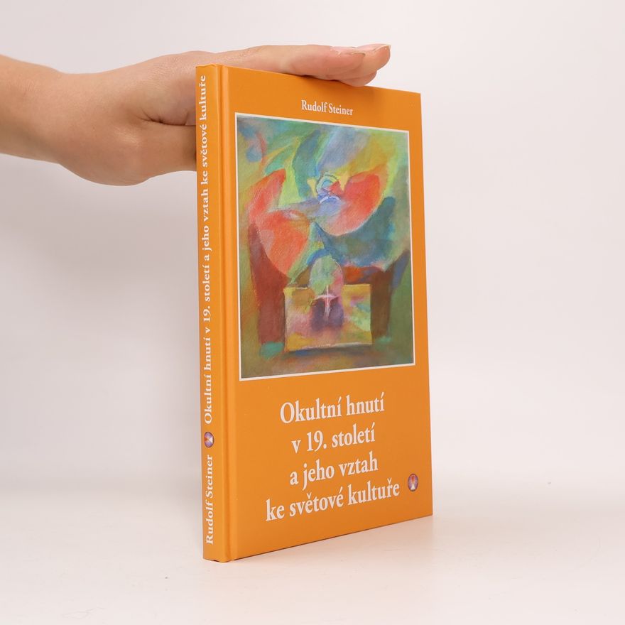 Rudolf Steiner Okultní hnutí v 19. století a jeho vztah ke světové kultuře
