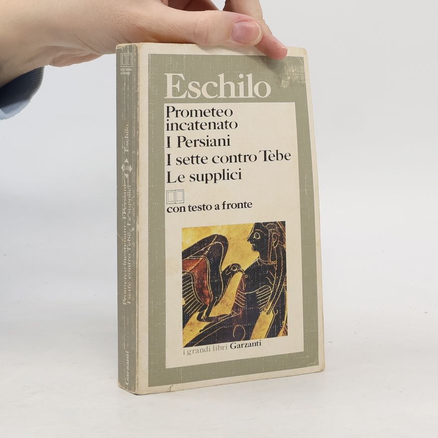Aischylos I Grandi Libri Garzanti - 241: Prometeo incatenato-I persiani-I sette contro Tebe-Le supplici. Testo originale a fronte