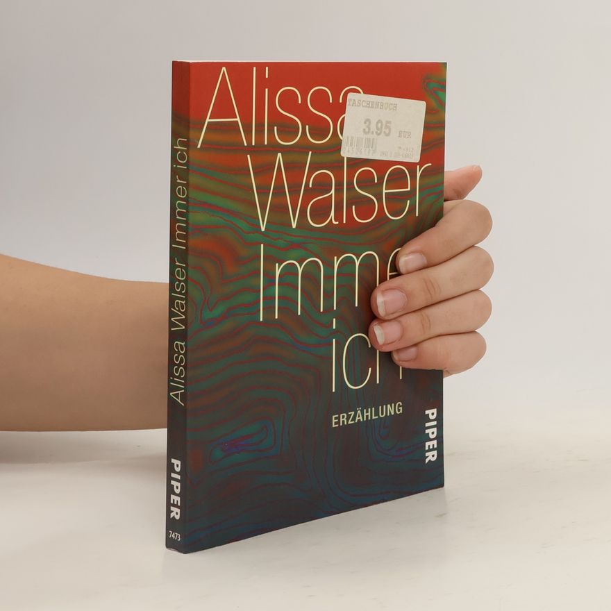 Alissa Walser Immer ich
