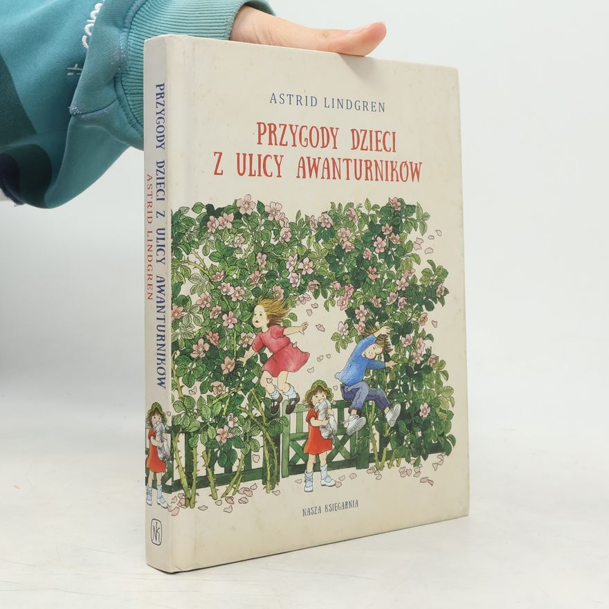 Astrid Lindgren Przygody dzieci z ulicy Awanturników