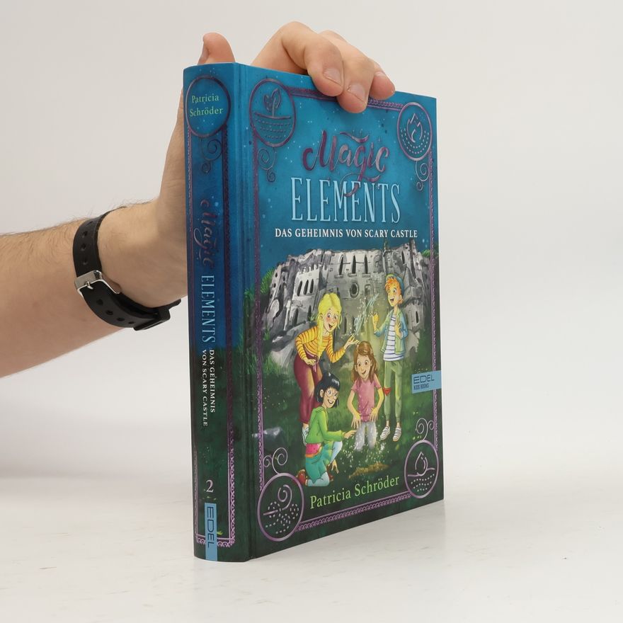 Patricia Schröder Magic Elements: Das Geheimnis von Scary Castle