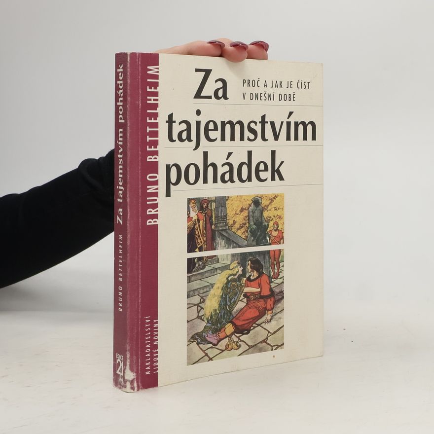 Bruno Bettelheim Za tajemstvím pohádek