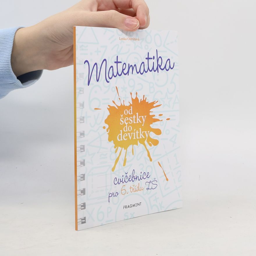 Lenka Ostrýtová Matematika od šestky do devítky - cvičebnice pro 6. třídu ZŠ