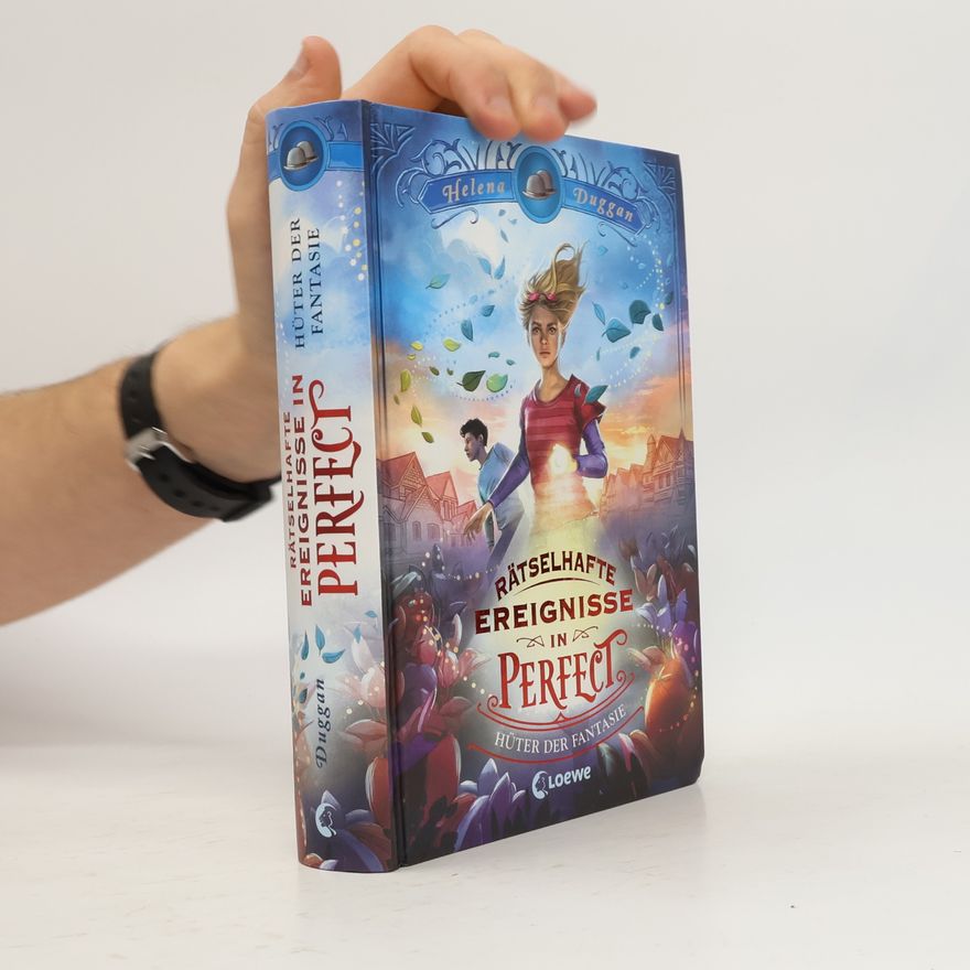 Helena Duggan Rätselhafte Ereignisse in Perfect - Hüter der Fantasie