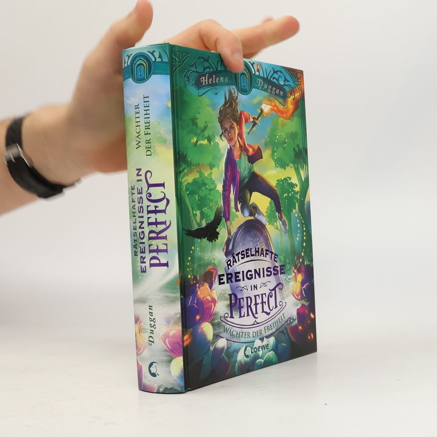 Helena Duggan Rätselhafte Ereignisse in Perfect (Band 3) - Wächter der Freiheit