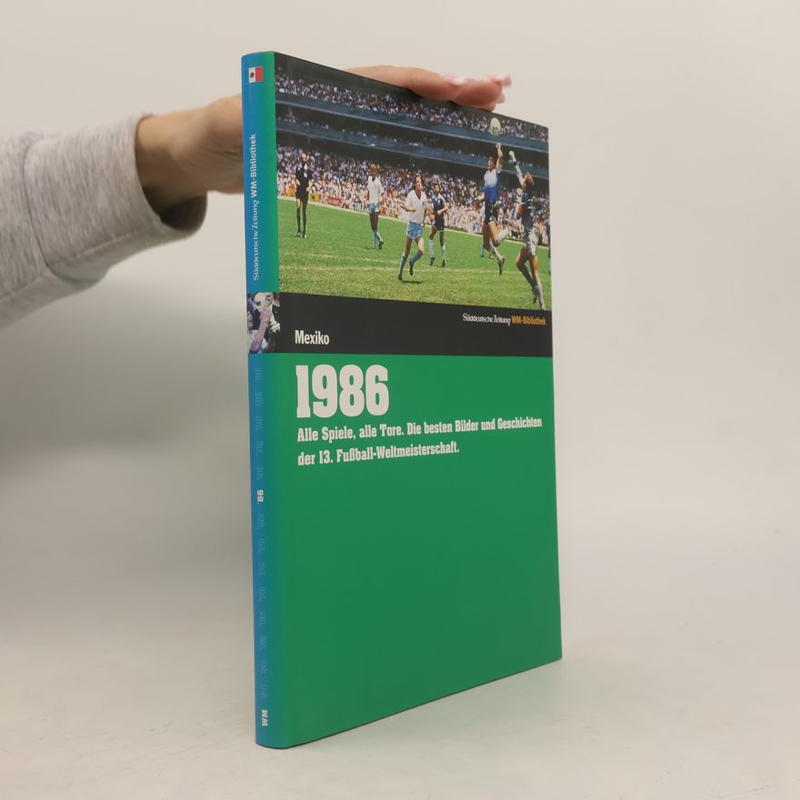 Markus Schäflein Die Fußball-Weltmeisterschaften - 1986, Mexiko
