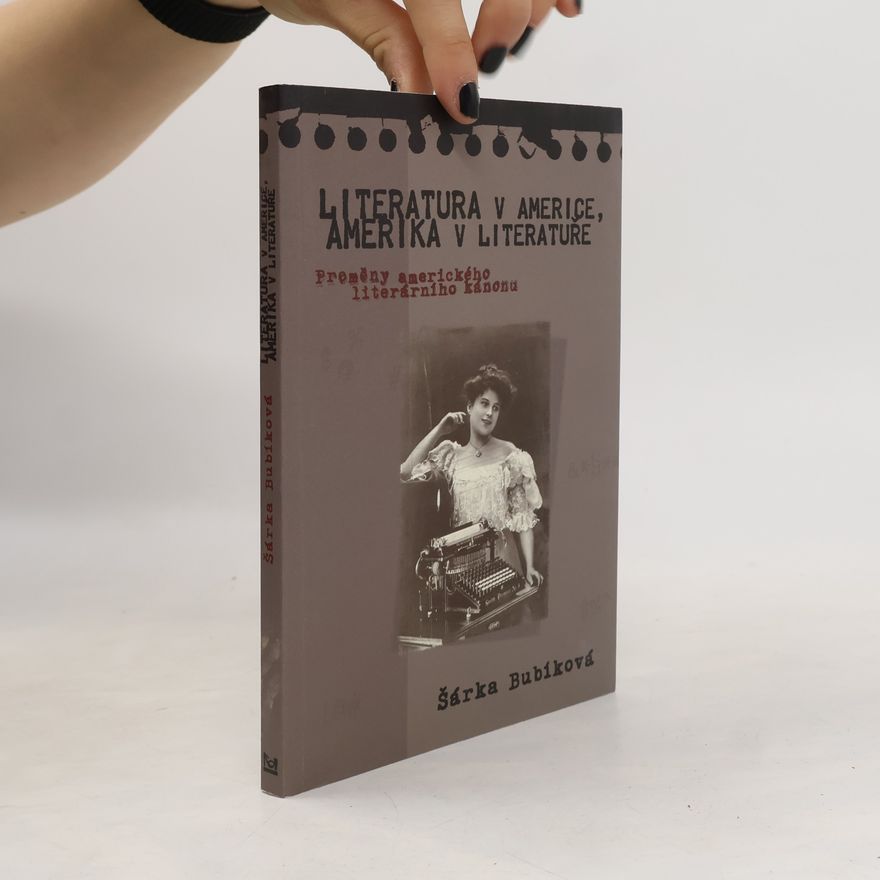 Šárka Bubíková Literatura v Americe, Amerika v literatuře
