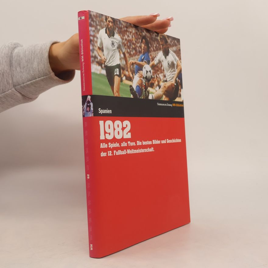 Markus Schäflein Die Fußball-Weltmeisterschaften - 1982, Spanien