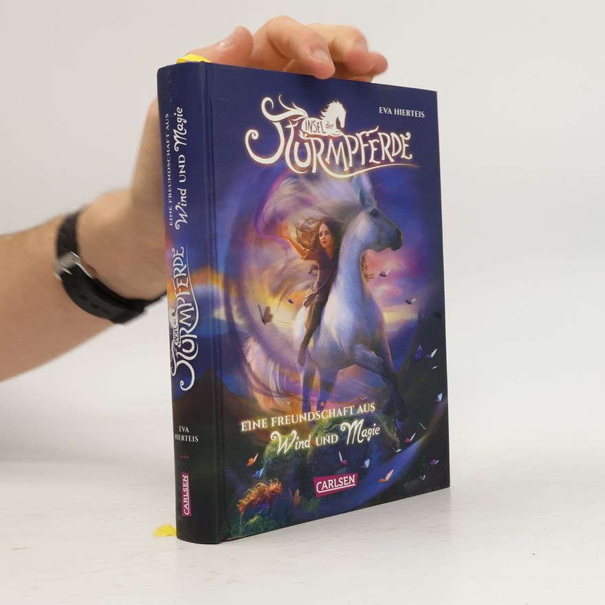 Eva Hierteis Insel der Sturmpferde 1: Eine Freundschaft aus Wind und Magie