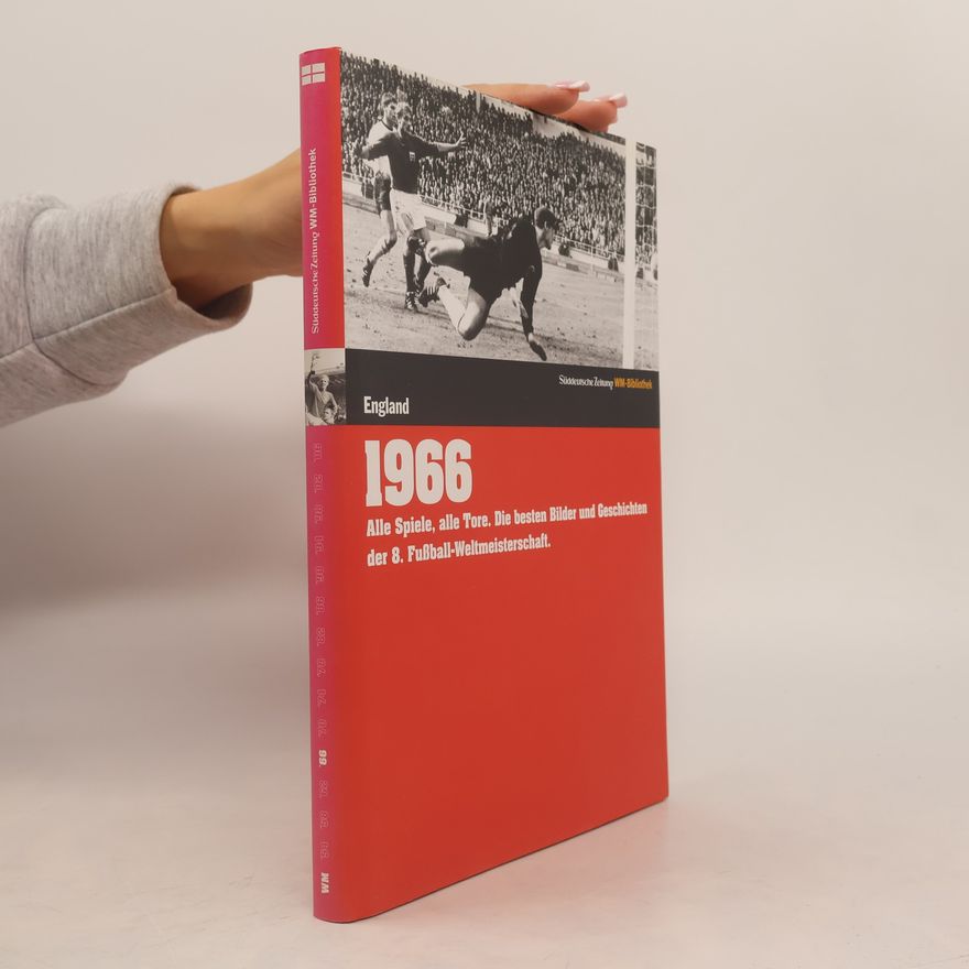 Markus Schäflein Die Fußball-Weltmeisterschaften - 1966, England