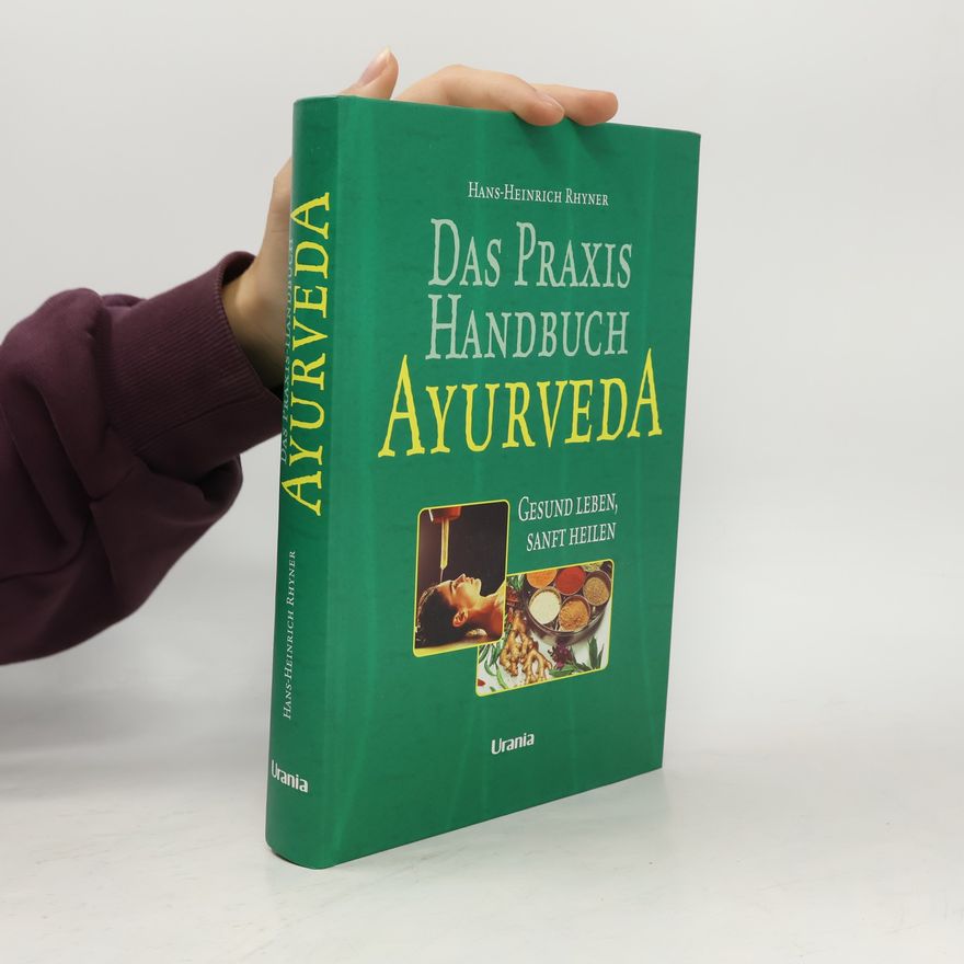 Hans H. Rhyner Das NEUE Ayurveda Praxis Handbuch