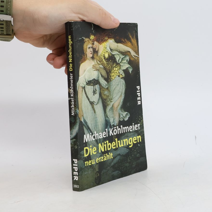 Michael Köhlmeier Die Nibelungen neu erzählt