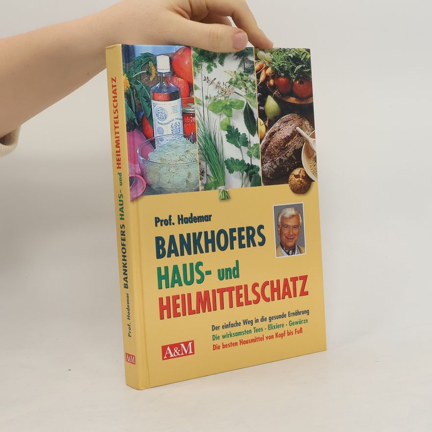 Prof. Hademar Bankhofers Haus- ind Heilmittelschatz