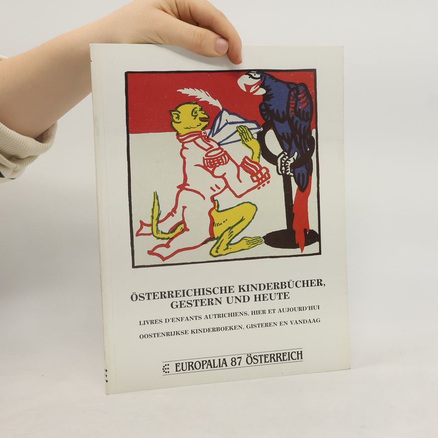 Various authors Österreichische Kinderbücher, gestern und heute. Livres d'enfants autrichiens, hier et aujourd'hui. Oostenrijkse kinderboeken, gisteren en vandaag