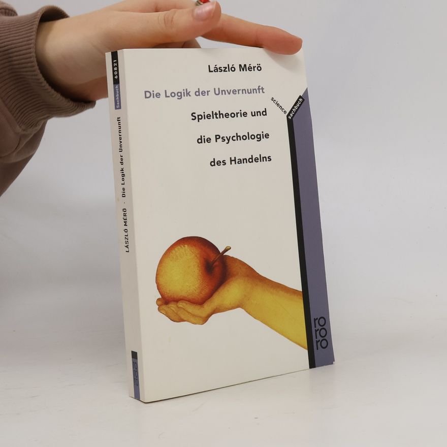 László Mérő Die Logik der Unvernunft