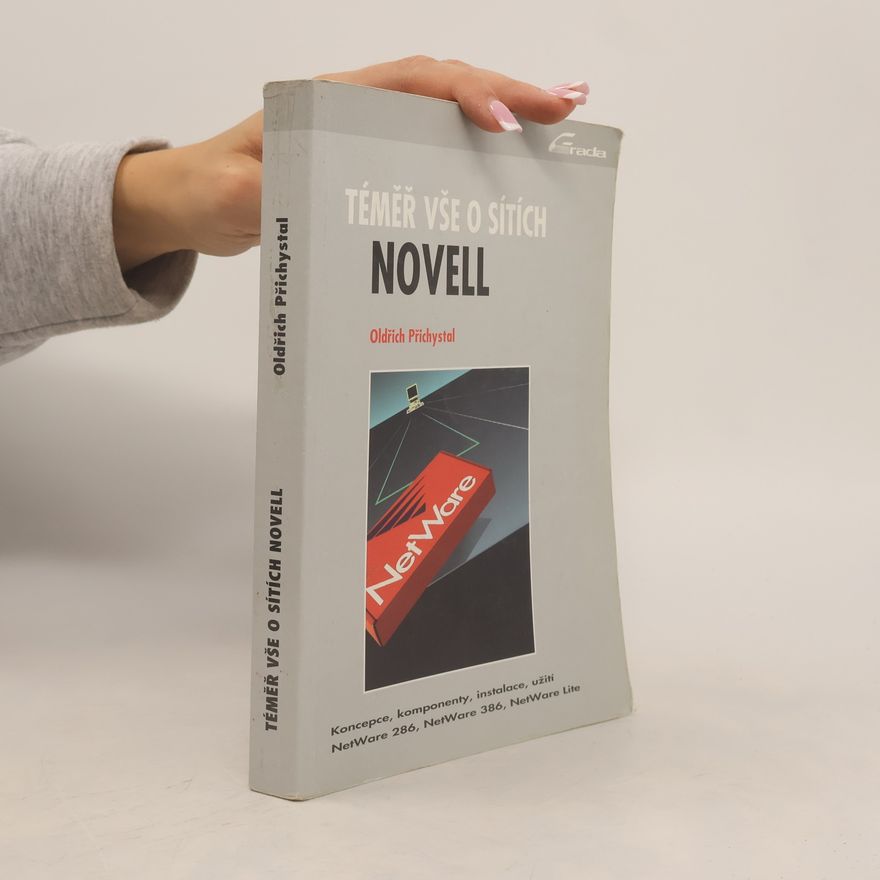 Oldřich Přichystal Téměř vše o sítích NOVELL