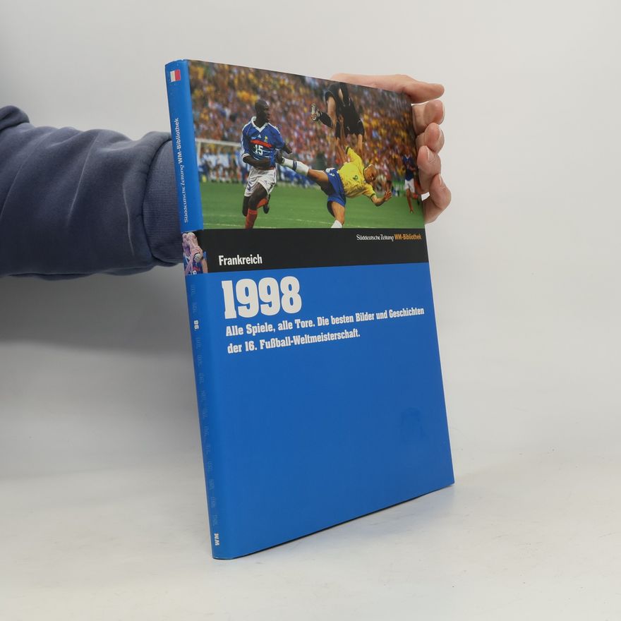 Markus Schäflein Die Fußball-Weltmeisterschaften - 1998, Frankreich