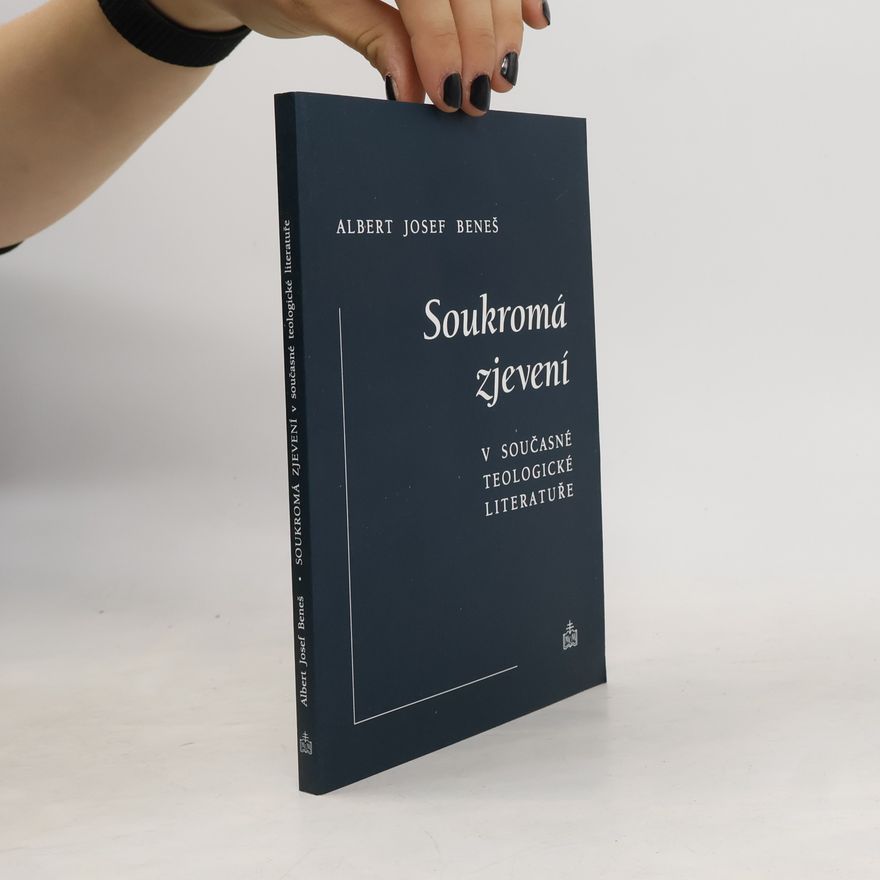 Albert Josef Beneš Soukromá zjevení v současné teologické literatuře