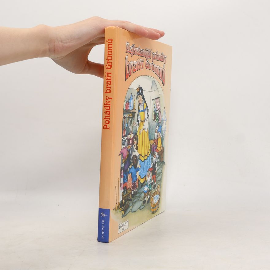 Jacob Grimm Nejkrásnější pohádky bratří Grimmů