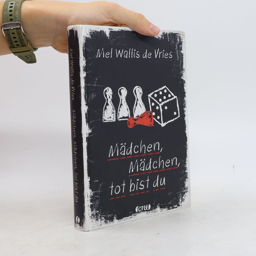 Mel Wallis de Vries Mädchen, Mädchen, tot bist du ...