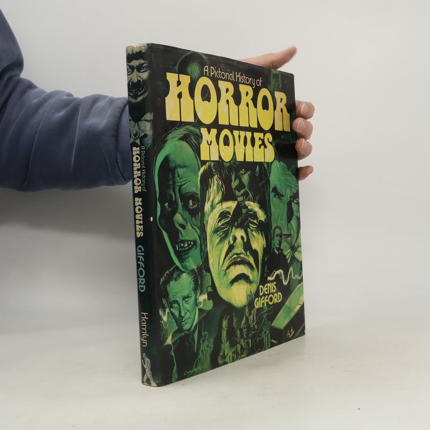 Denis Gifford A Pictorial History of Horror Movies