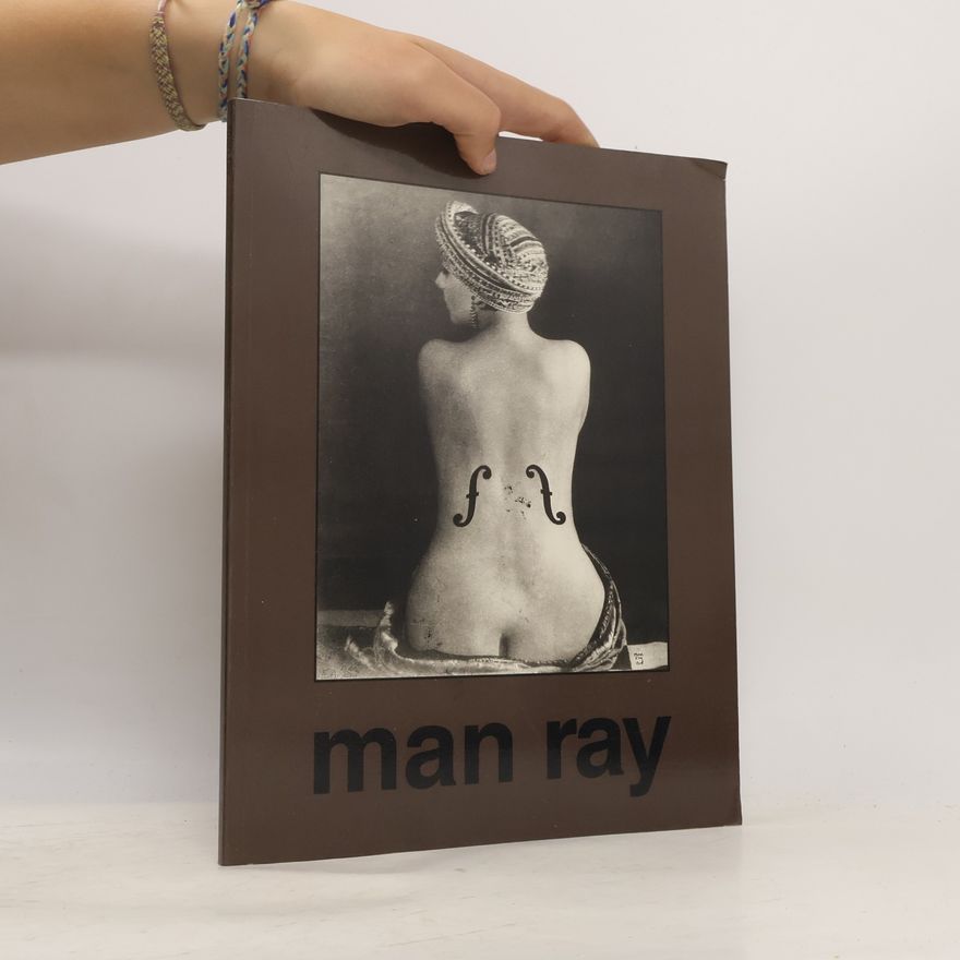 Autorenkollektiv Man Ray 1890-1976