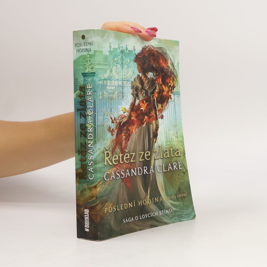 Cassandra Clare Poslední hodin 1. Řetěz ze zlata