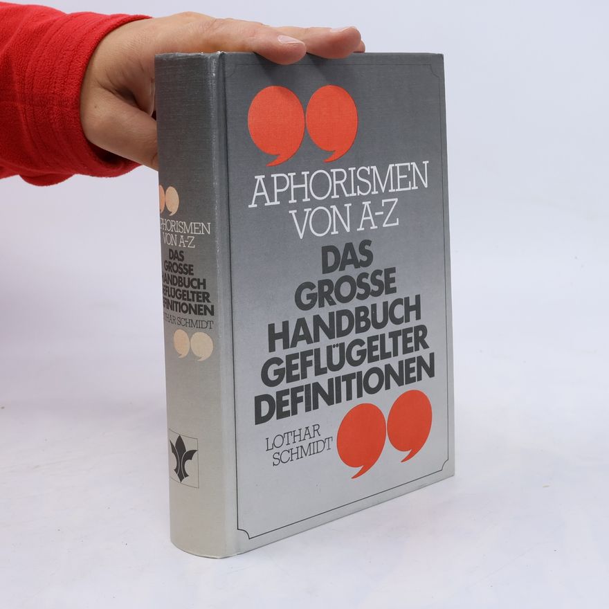 Lothar Schmidt Das grosse Handbuch geflügelter Definitionen
