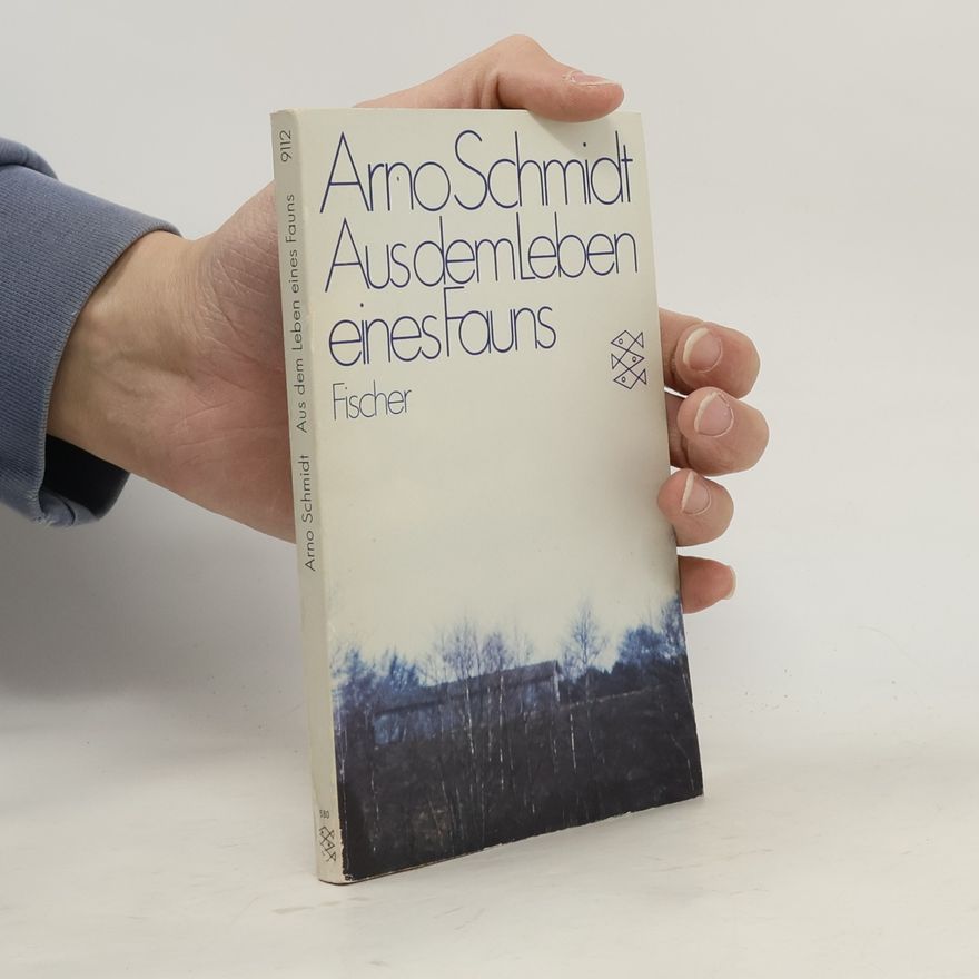 Arno Schmidt Aus dem Leben eines Fauns