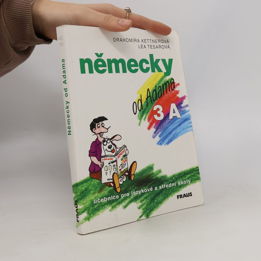 Jiří Tyller Německy od Adama : učebnice pro jazykové a střední školy. 3 A