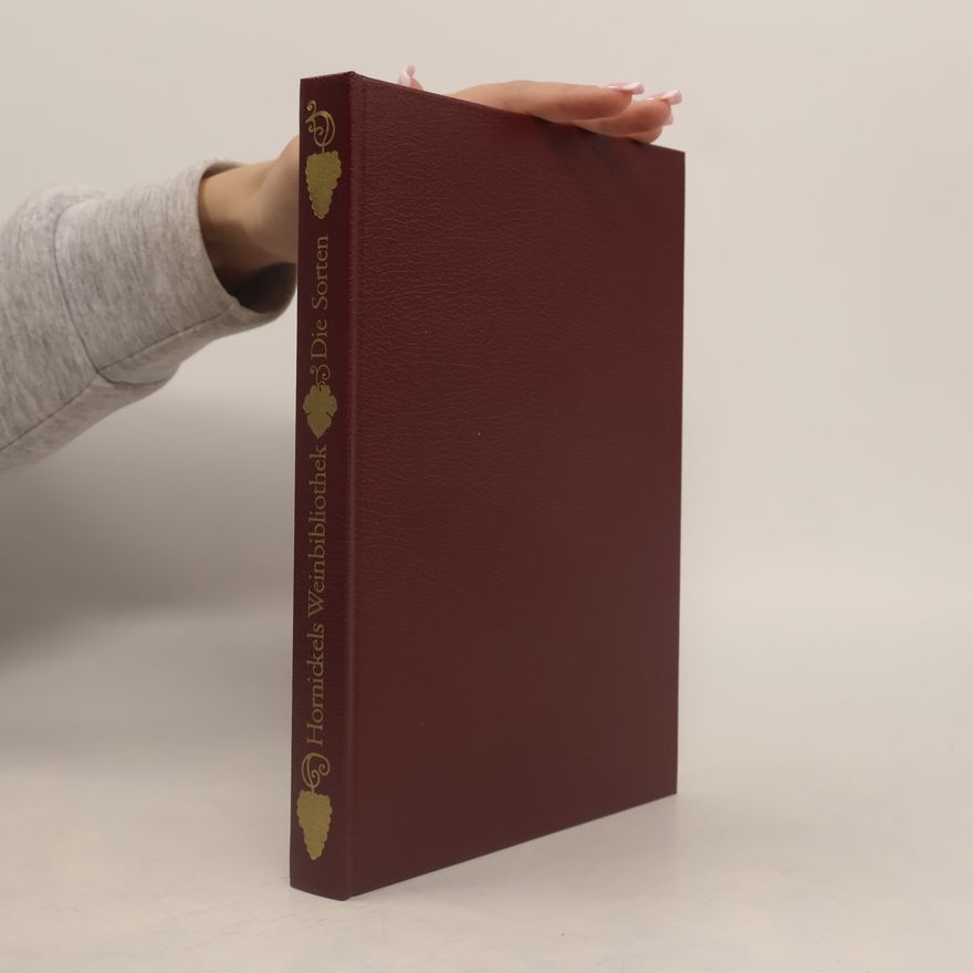 Autorenkollektiv Hornickels Weinbibliothek. Die Sorten