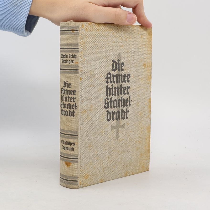 Edwin Erich Dwinger Die Armee hinter Stacheldraht